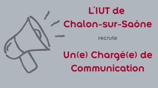 L&rsquo;IUT de Chalon-sur-Saône recrute son (sa) futur(e) Chargé(e) de communication